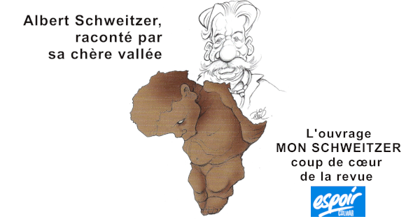 L’empreinte d’Albert Schweitzer dans sa chère vallée